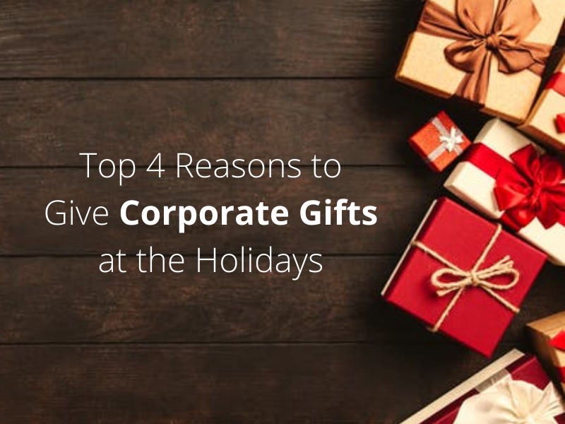 Top 4 Reasons to Give Corporate Gifts at the Holidays